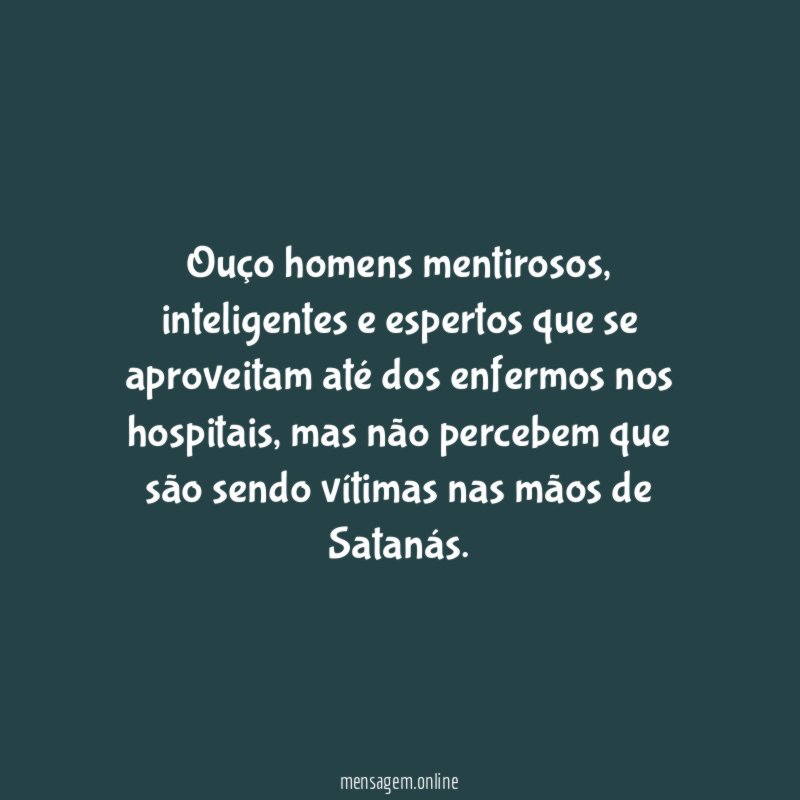Ouço homens mentirosos