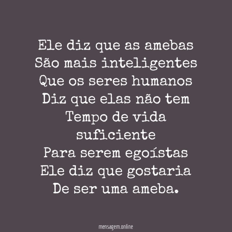 Ele diz que as amebas São mais inteligentes Que os