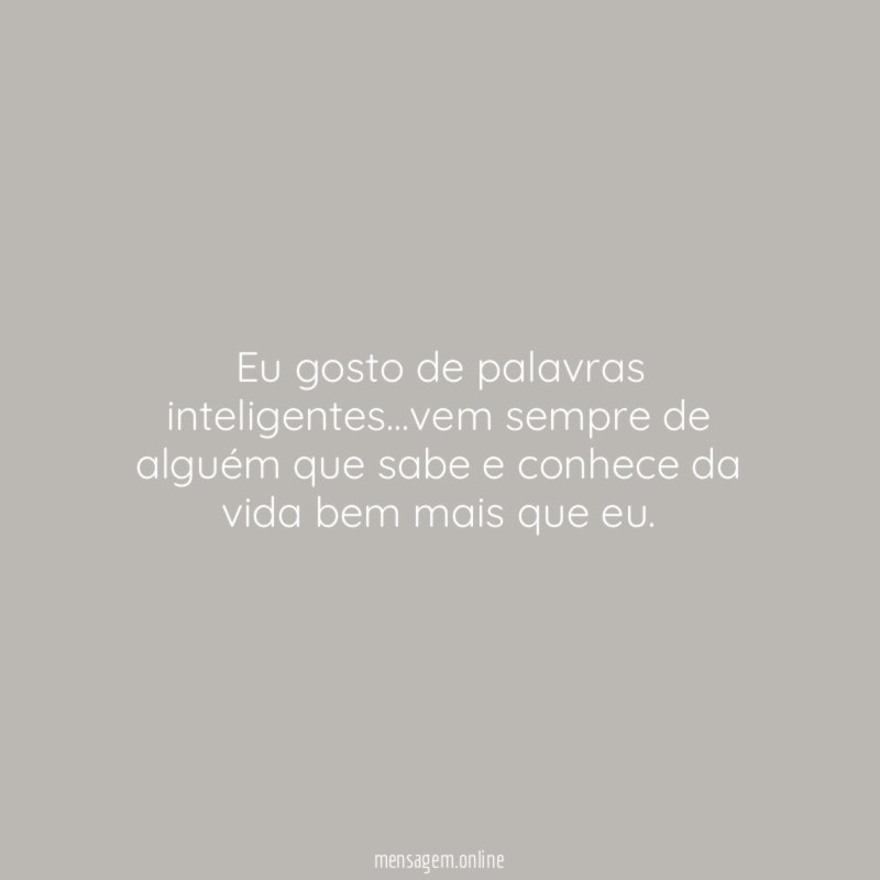 Eu gosto de palavras inteligentes