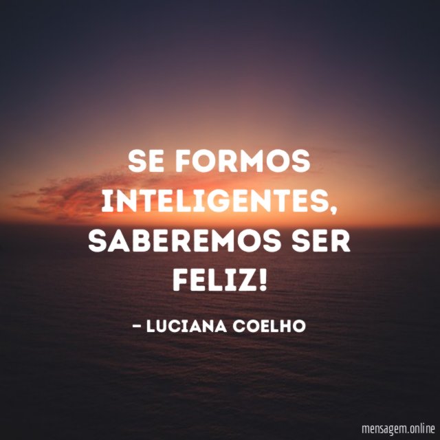 Se formos Inteligentes