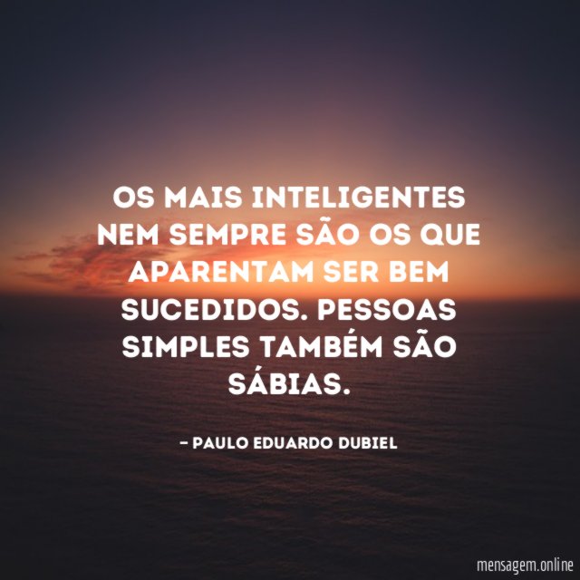 Os mais inteligentes nem sempre são os que