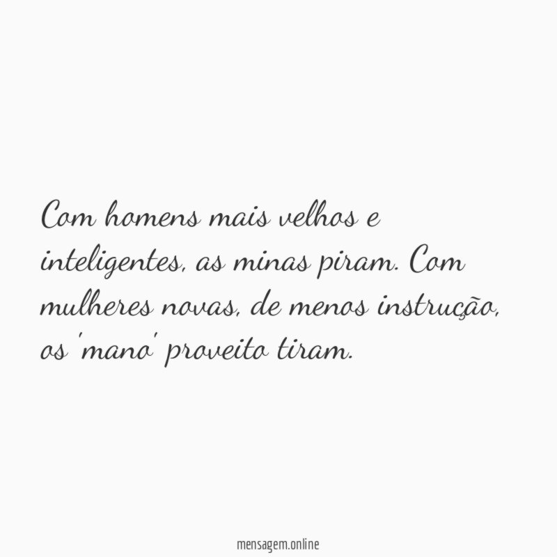 Com homens mais velhos e inteligentes