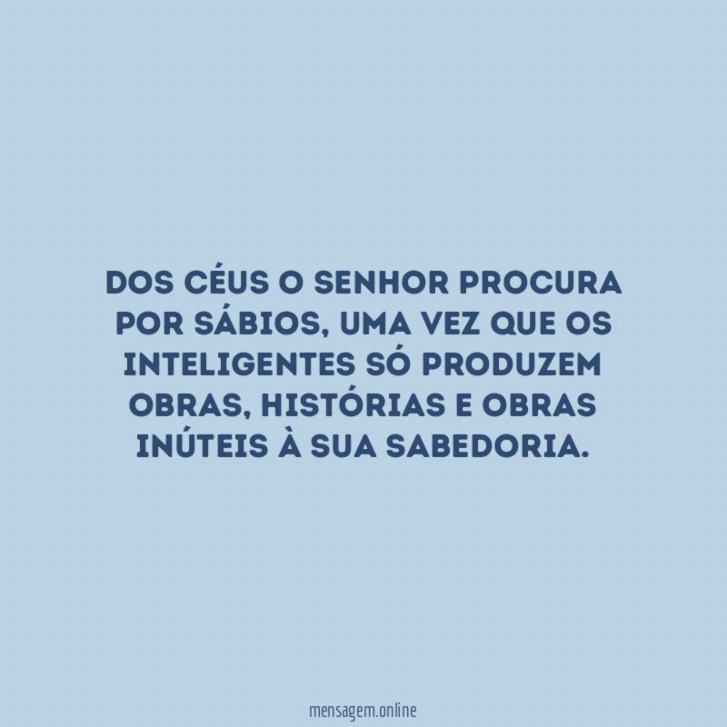 Dos Céus o Senhor procura por sábios