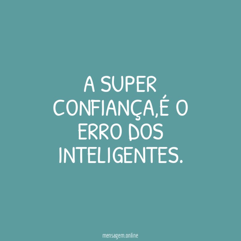 A super confiança