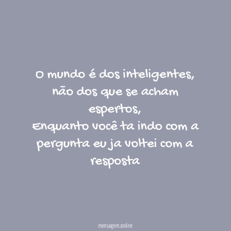 O mundo é dos inteligentes