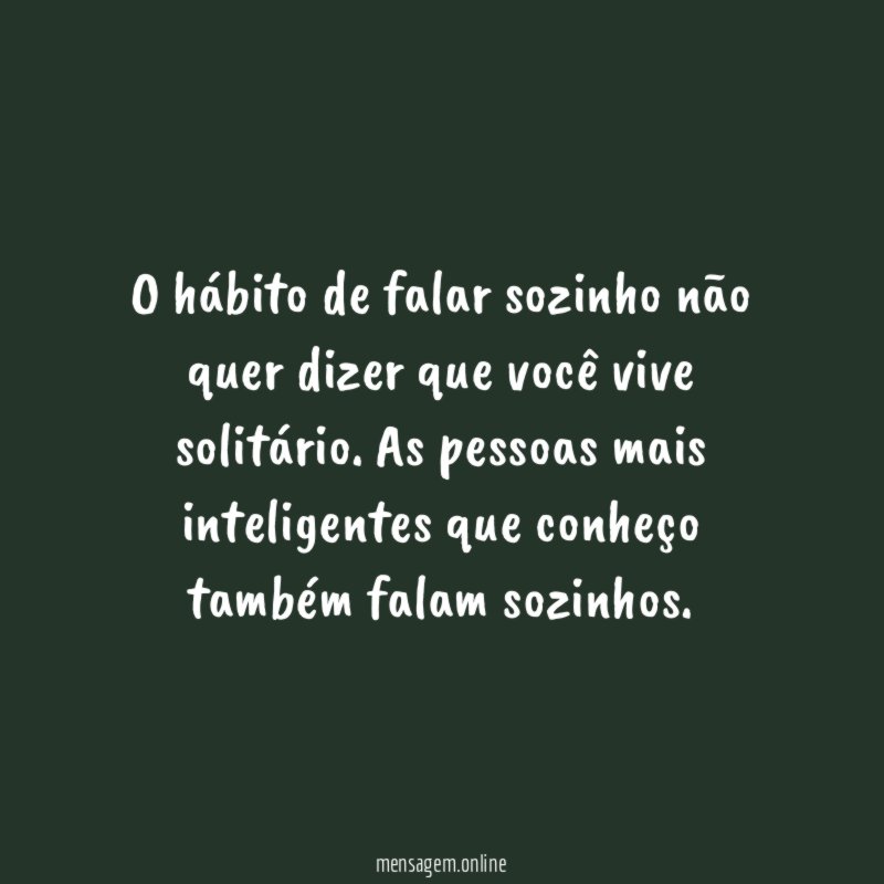 O hábito de falar sozinho não quer dizer