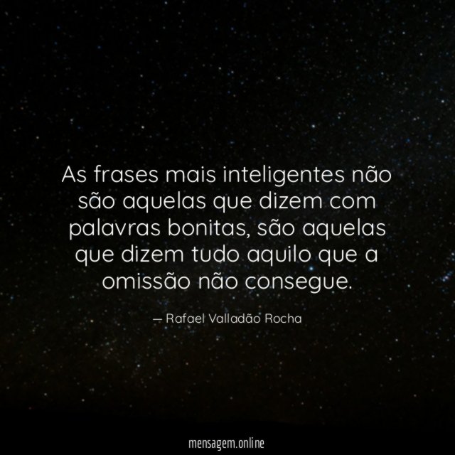 As frases mais inteligentes não são aquelas que