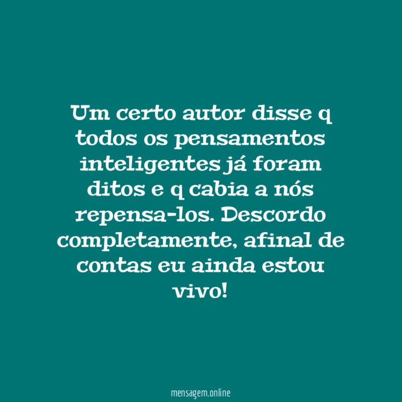 um certo autor disse q todos os pensamentos