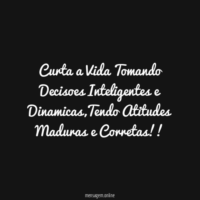 Curta a Vida Tomando Decisoes Inteligentes e Dinamicas
