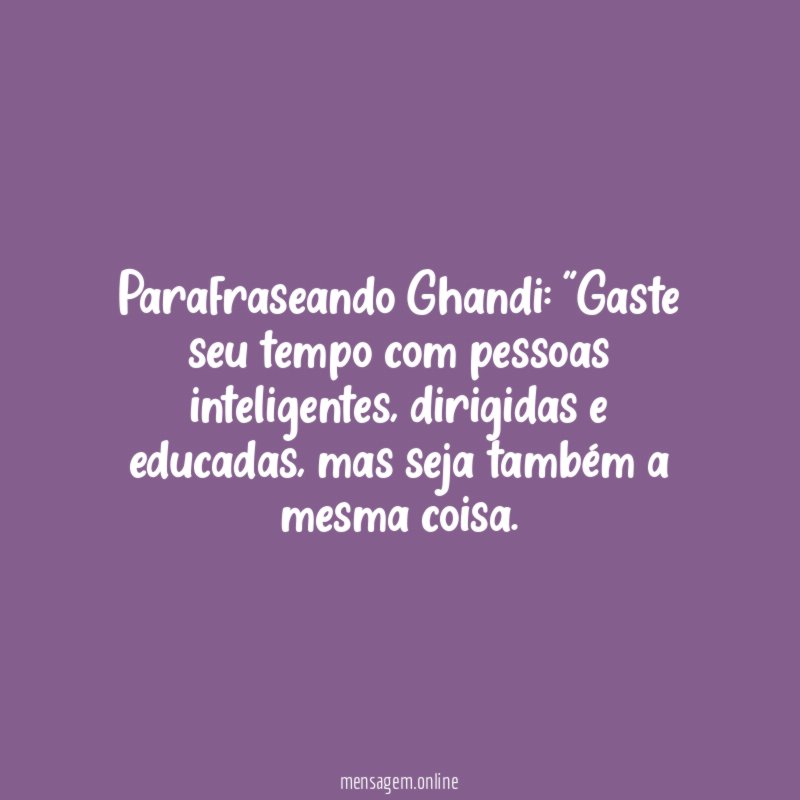 Parafraseando Ghandi