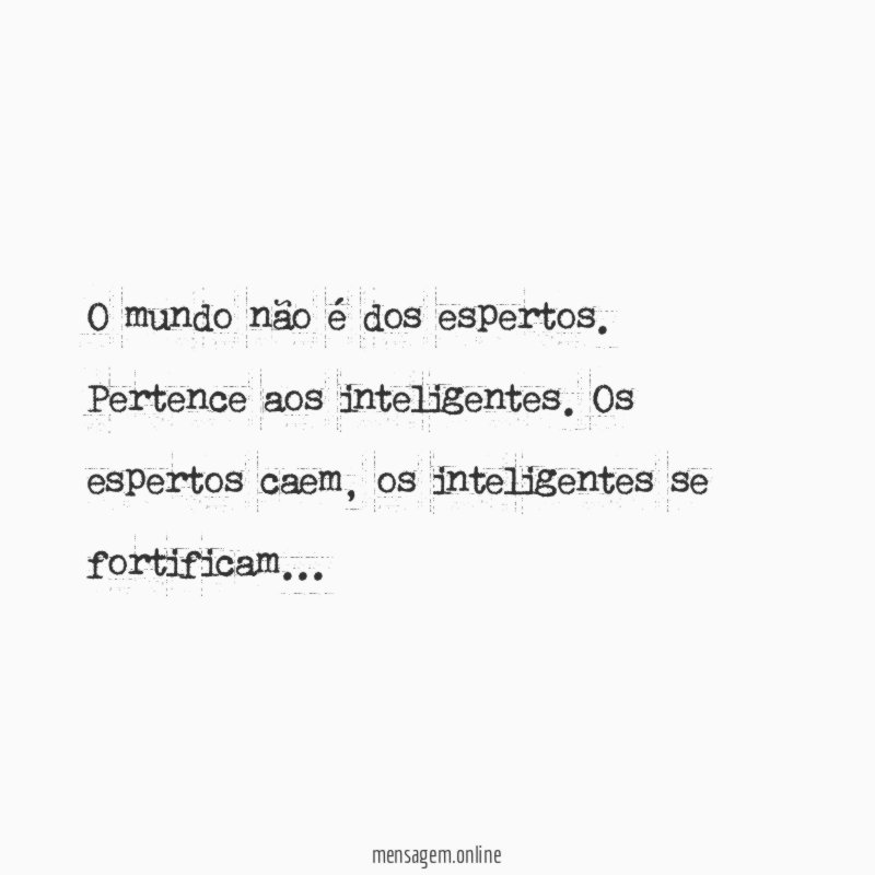 O mundo não é dos espertos