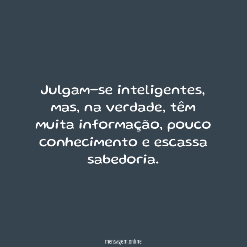Julgam-se inteligentes