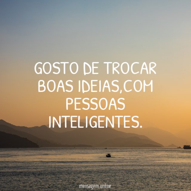 Gosto de trocar boas ideias