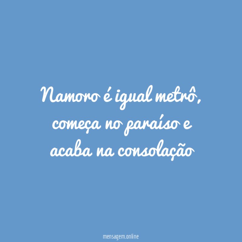 Namoro é igual metrô