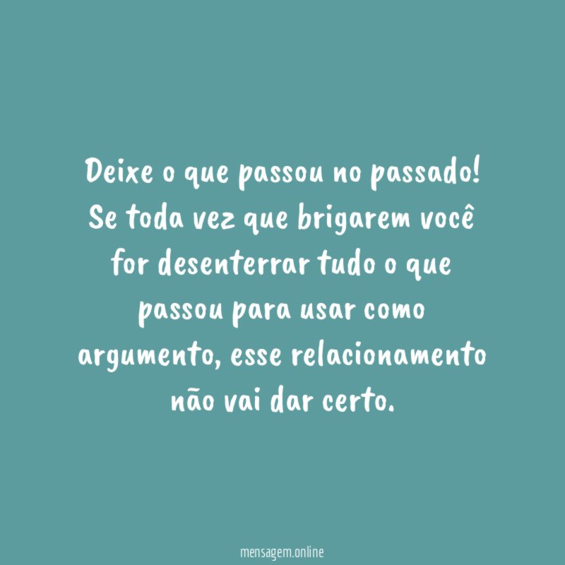 O lugar do que já passou é no passado