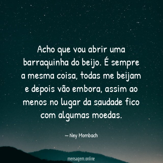Acho que vou abrir uma barraquinha do beijo