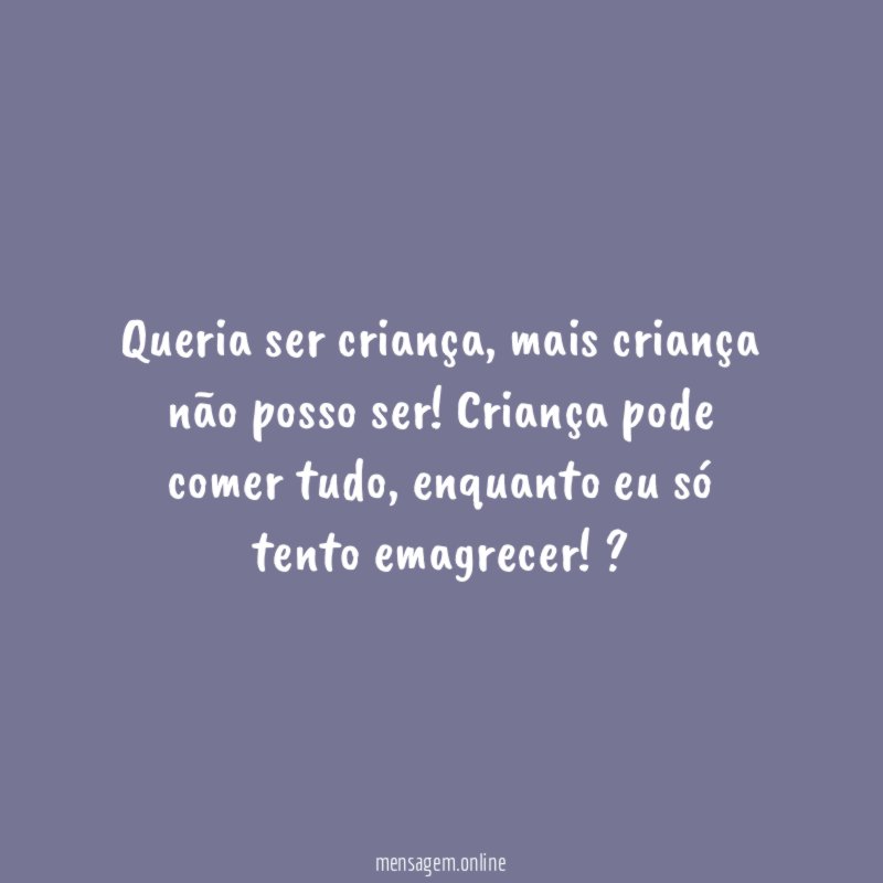 Queria ser criança