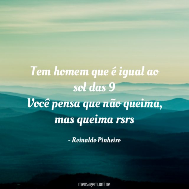 Tem homem que é igual ao sol das
