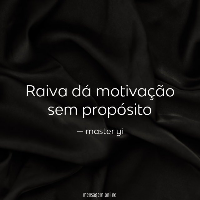 Raiva dá motivação sem propósito