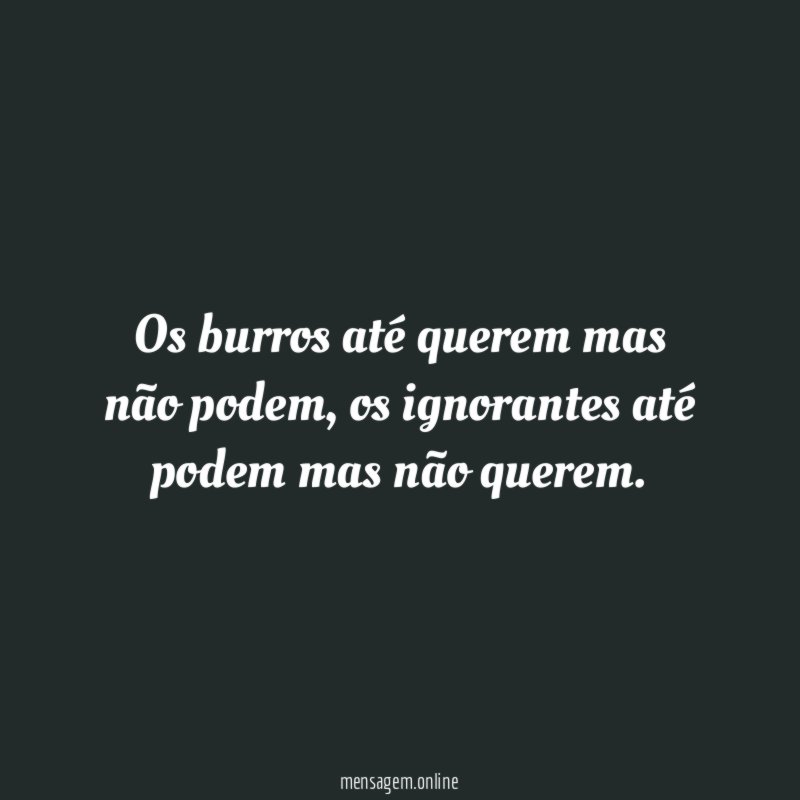 Os burros até querem mas não podem