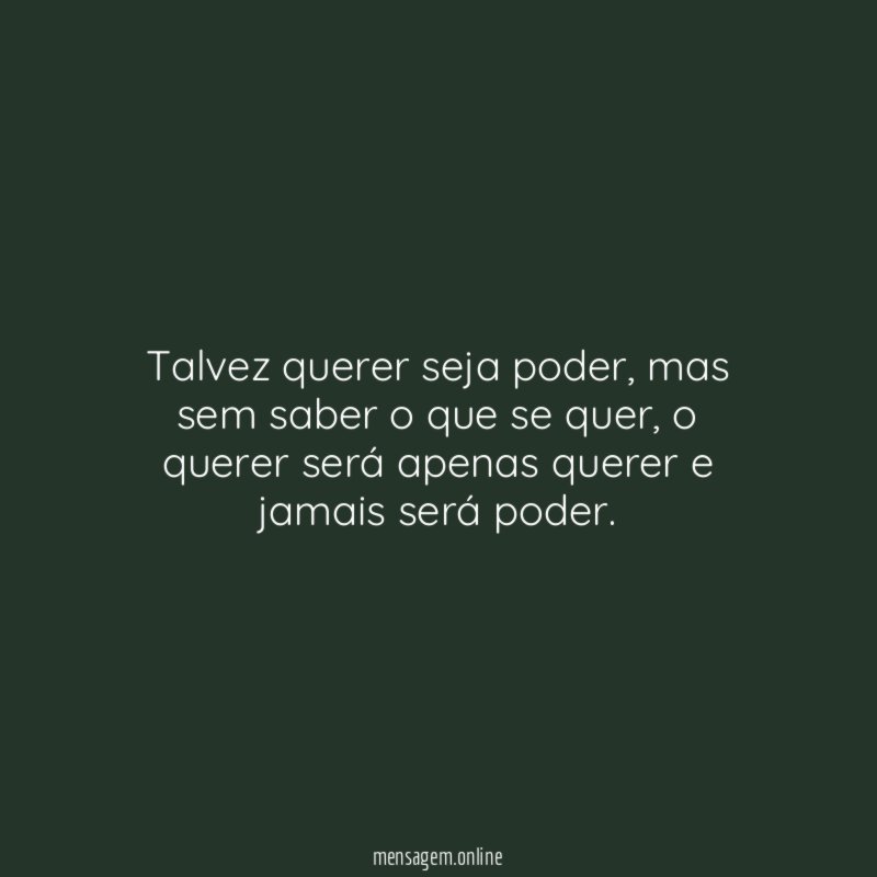 Talvez querer seja poder