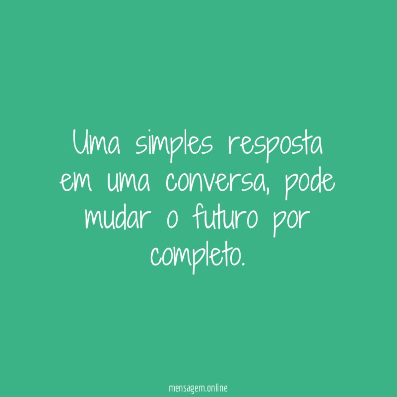 Uma simples resposta em uma conversa