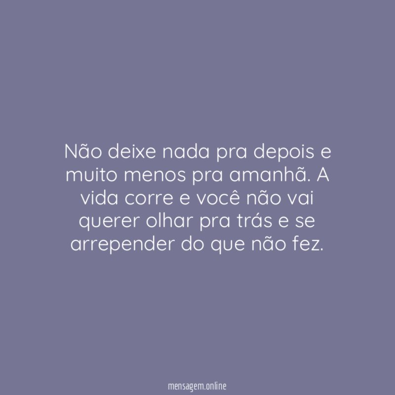 Não ensaie, faça!
