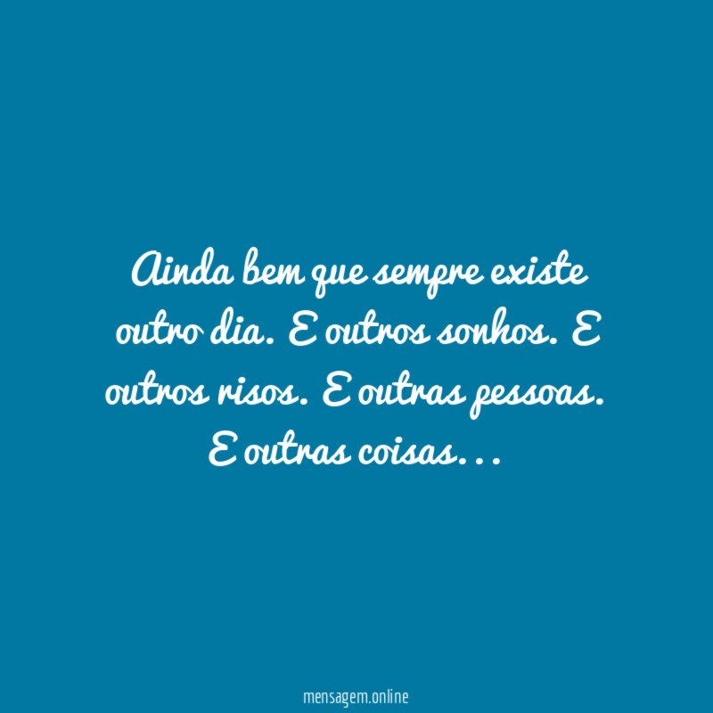 Ainda bem que sempre existe outro dia
