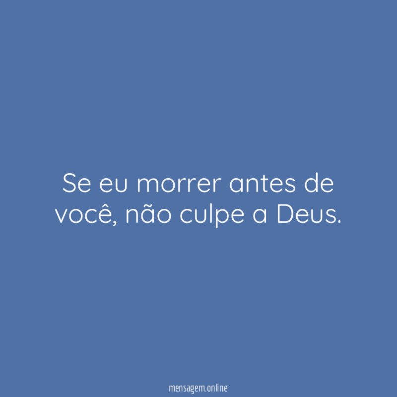 Se eu morrer antes de você