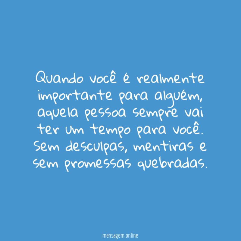 Quando você é realmente importante para alguém
