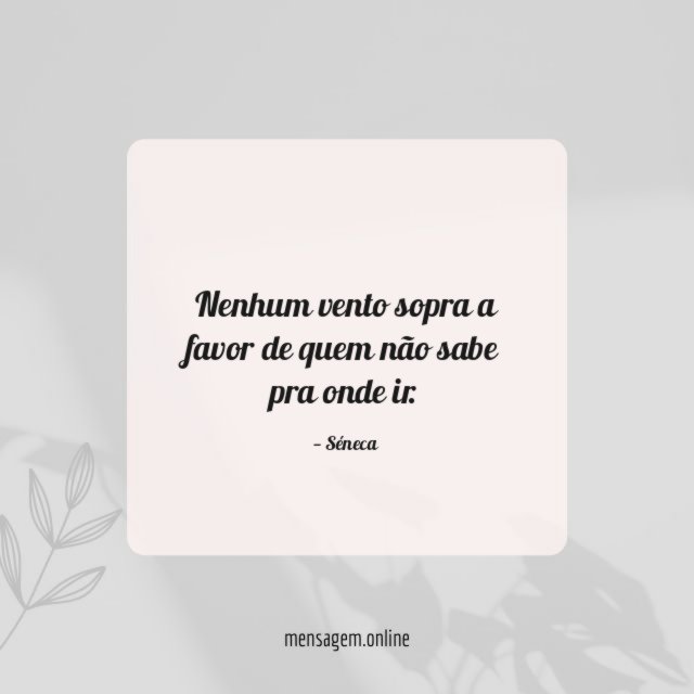 Nenhum vento sopra a favor de quem não