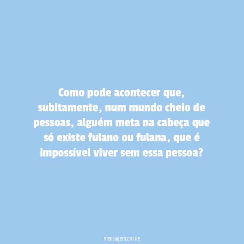 Como pode acontecer que