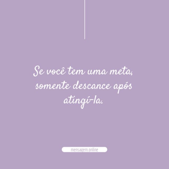 Se você tem uma meta
