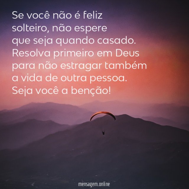 Se você não é feliz solteiro