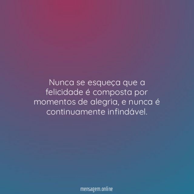 Felicidade não é constante