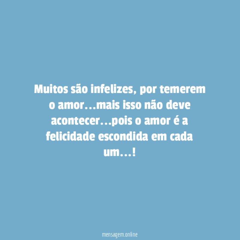 Muitos são infelizes