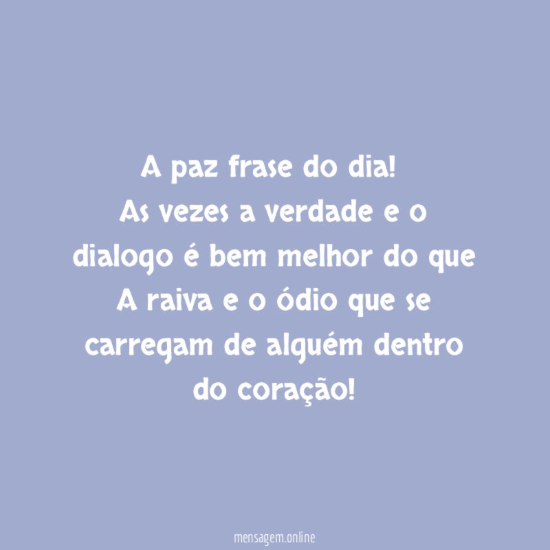 A paz frase do dia!