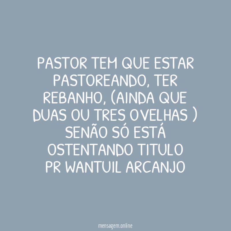 PASTOR TEM QUE ESTAR PASTOREANDO