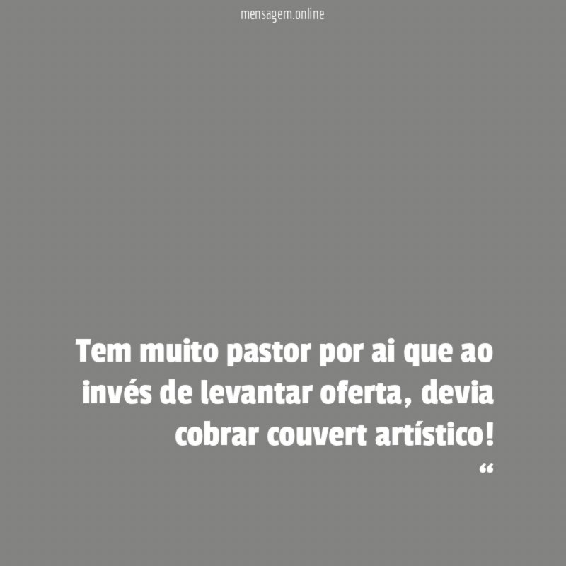 Tem muito pastor por ai que ao invés de levantar oferta