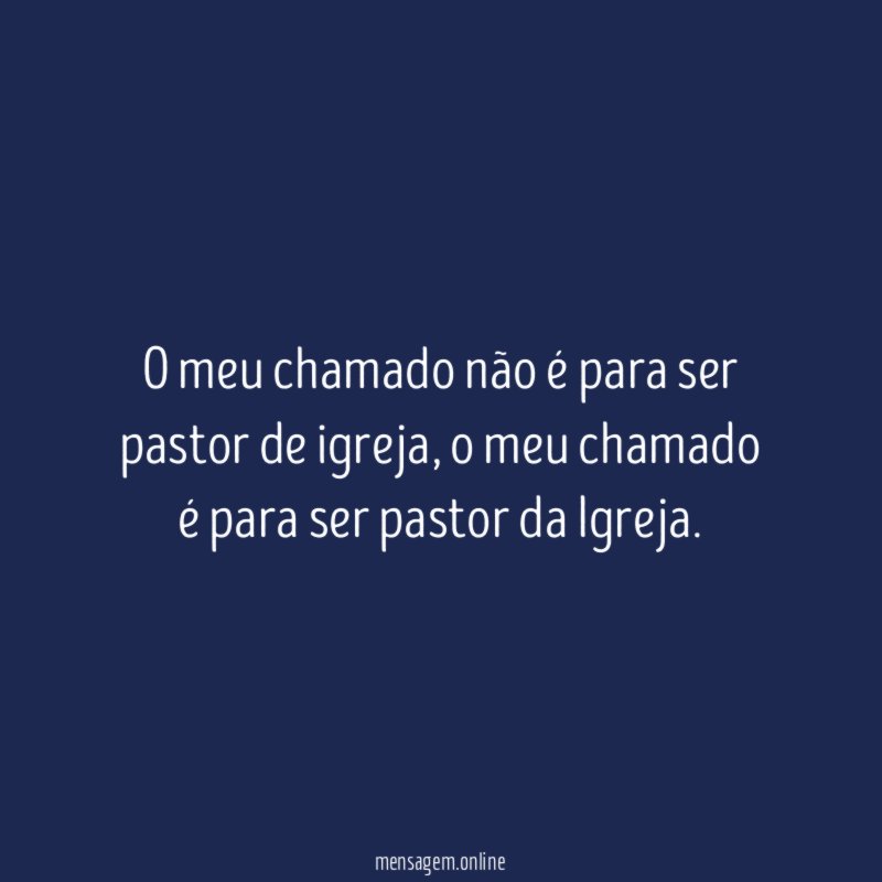 O meu chamado não é para ser pastor de igreja