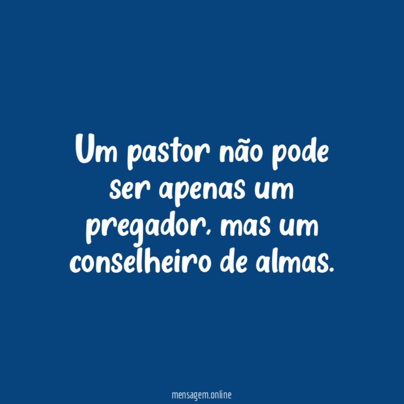 Um pastor não pode ser apenas um pregador
