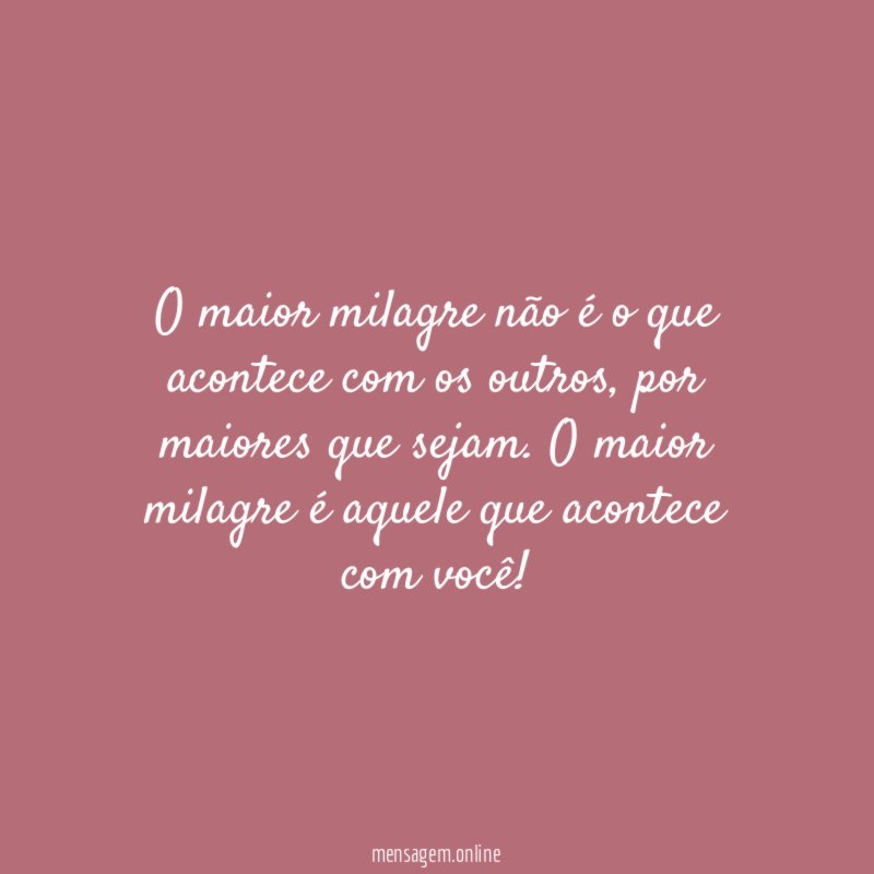 O maior milagre não é o que acontece com os outros