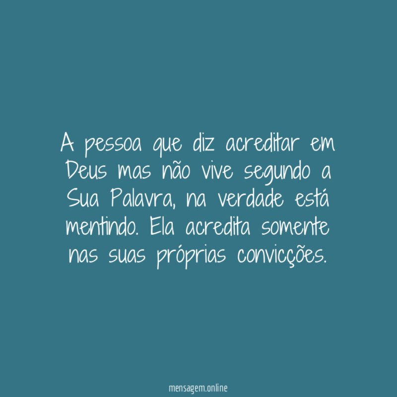 A pessoa que diz acreditar em Deus mas