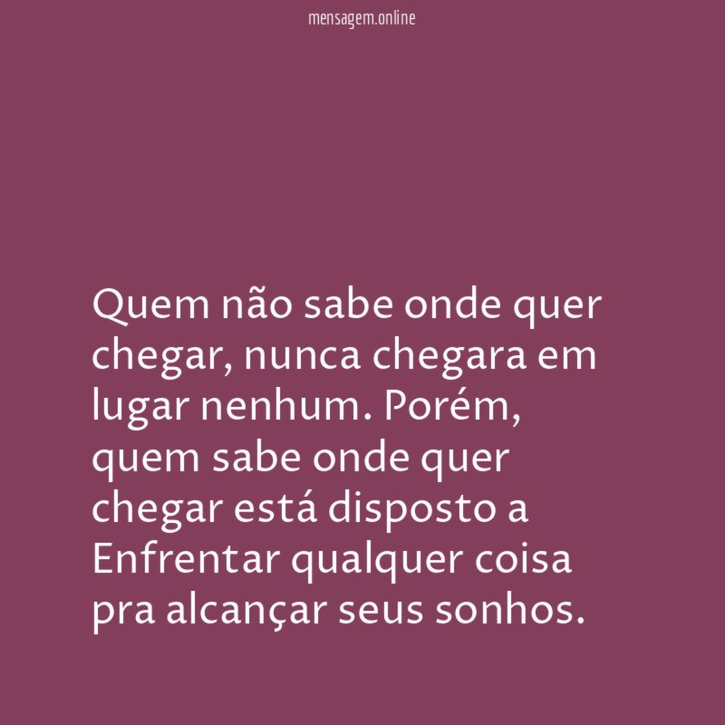 Quem não sabe onde quer chegar
