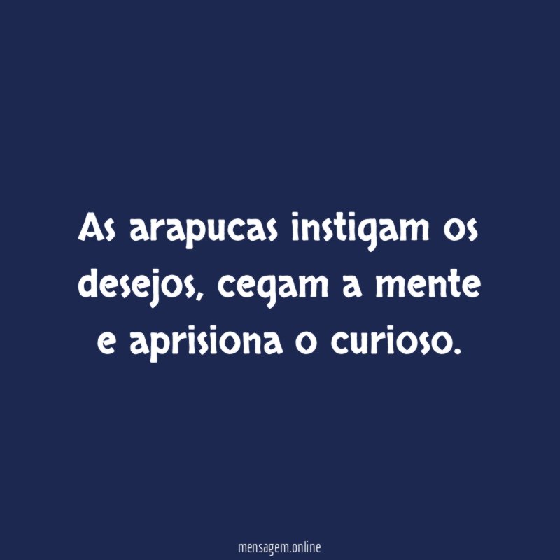 As arapucas instigam os desejos