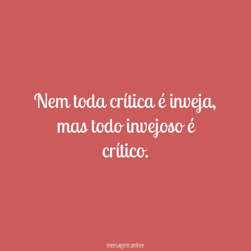 Nem toda crítica é inveja