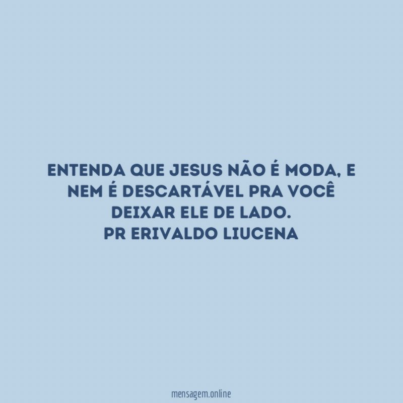 Entenda que Jesus não é moda