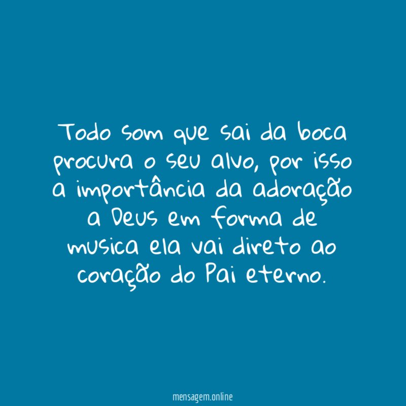 Todo som que sai da boca procura o seu alvo