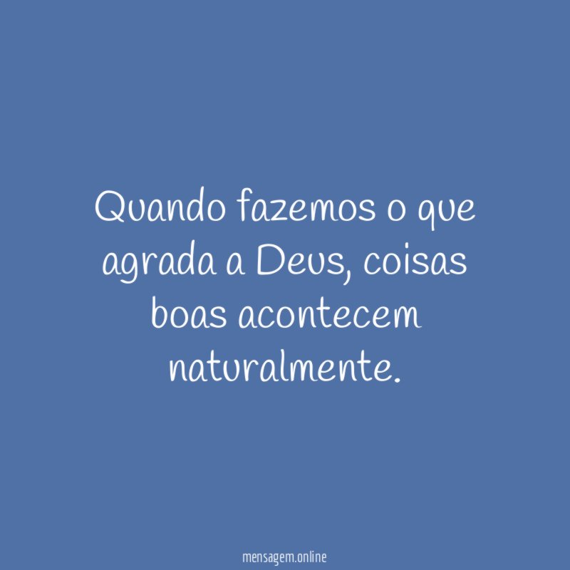 Quando fazemos o que agrada a Deus