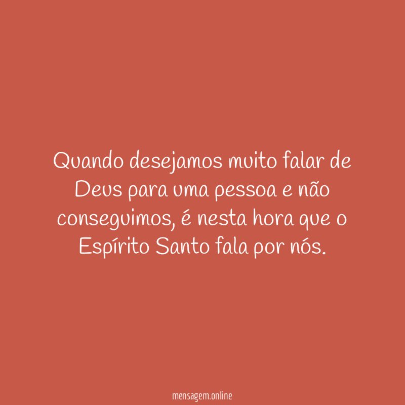Quando desejamos muito falar de Deus para uma